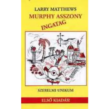 Larry Matthews - Murphy asszony ingatag Antikvár