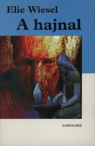 Elie Wiesel A hajnal Antikvár