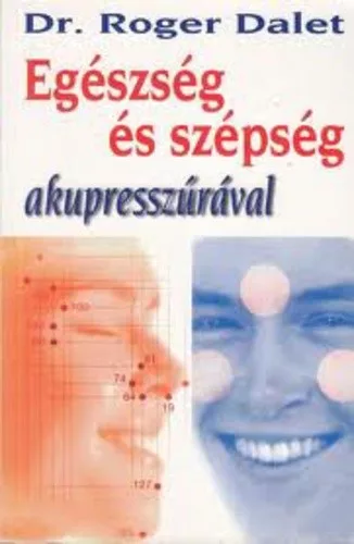 Roger Dalet: Egészség ​és szépség akupresszúrával Antikvár