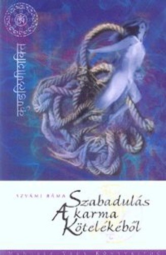 Szvámi Ráma: Szabadulás a karma kötelékéből KITŰNŐ ÁLLAPOTBAN LÉVŐ KÖNYVRITKASÁG