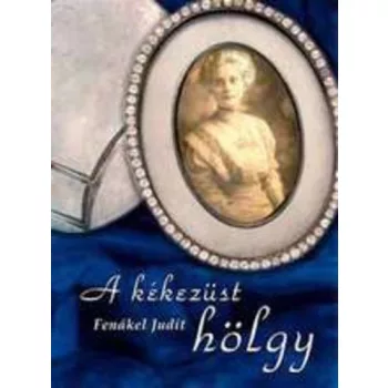 Fenákel Judit: A kékezüst hölgy Antikvár