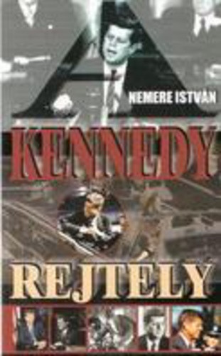 Nemere István: A ​Kennedy rejtély Jó állapotú antikvár
