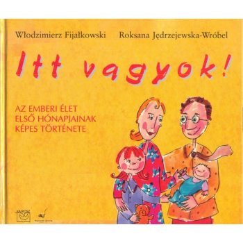   Włodzimierz Fijałkowski · Roksana Jędrzejewska-Wróbel: Itt vagyok! Antikvár 5 cm-es sávban a boritó fakult