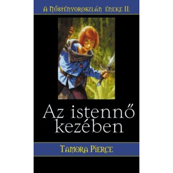   Tamora Pierce Az istennő kezében (A Nőstényoroszlán éneke 2.)