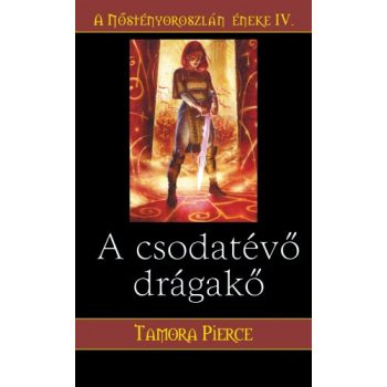   Tamora Pierce A csodatévő drágakő (A Nőstényoroszlán éneke 4.) Antikvár