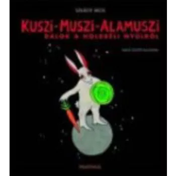 Szilágyi Ákos: Kuszi-Muszi-Alamuszi könyv + cd