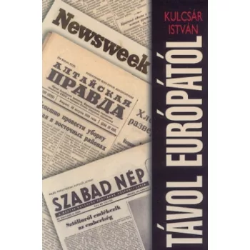 Kulcsár István: Távol ​Európától Antikvár