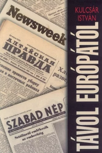 Kulcsár István: Távol ​Európától Antikvár