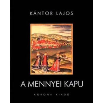 Kántor Lajos A mennyei kapu Antikvár