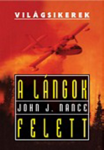John J. Nance: A lángok felett Antikvár