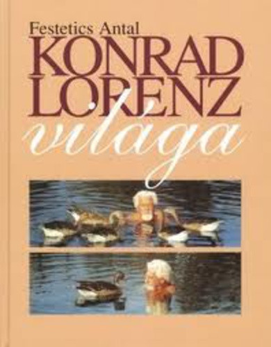 Festetics Antal: Konrad Lorenz világa Antikvár