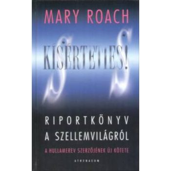 Mary Roach: Kísérteties!ANTIKVÁR