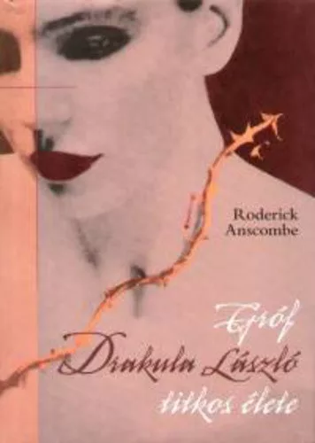 Roderick Anscombe: Gróf Drakula László titkos élete