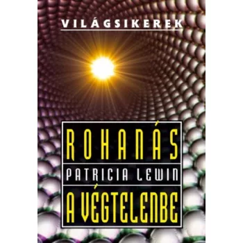 Patricia Lewin Rohanás ​a végtelenbe Antikvár