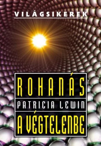 Patricia Lewin Rohanás ​a végtelenbe Antikvár