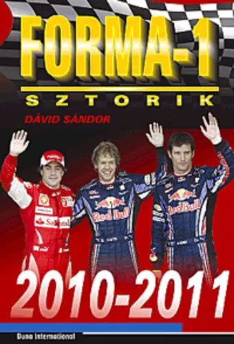 Dávid Sándor: Forma-1 Sztorik 2010-2011 Antikvár