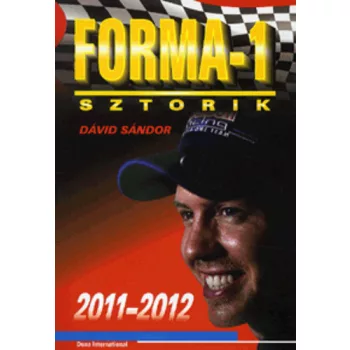 Dávid Sándor: Forma-1 Sztorik 2011-2012 Antikvár