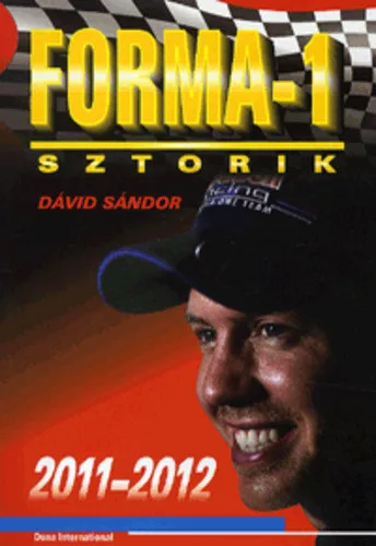 Dávid Sándor: Forma-1 Sztorik 2011-2012 Antikvár
