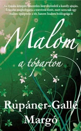Rupáner-Gallé Margó: Malom ​a tóparton