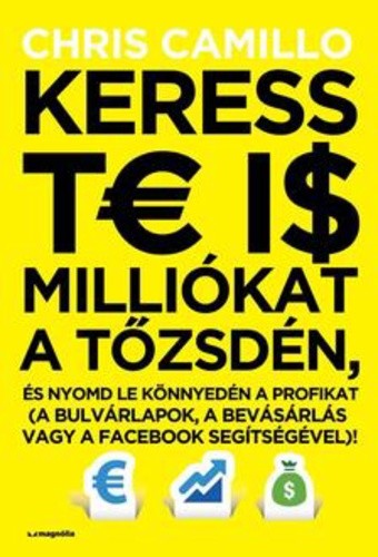 Chris Camillo: Keress ​te is milliókat a tőzsdén Antikvár