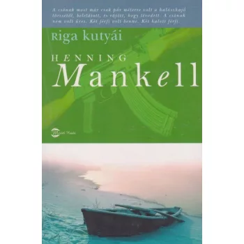 Henning Mankell - Riga ​kutyái (Kurt Wallander 2.)
