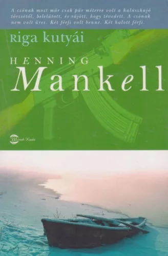 Henning Mankell - Riga ​kutyái (Kurt Wallander 2.)