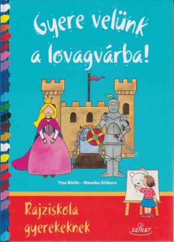 Gyere ​velünk a lovagvárba! - Rajziskola gyerekeknek