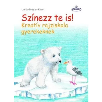   Ute Ludwigsen-Kaiser: Színezz te is! - Kreatív rajziskola gyerekeknek 