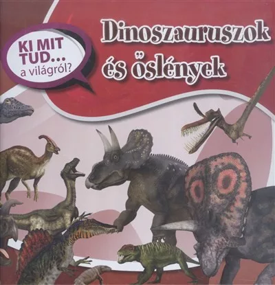 Dinoszauruszok és őslények /Ki mit tud... a világról? Szépséghibás
