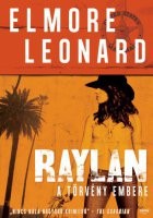 Elmore Leonard Raylan - A törvény embere