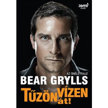 Bear Grylls: Tűzön vízen át!