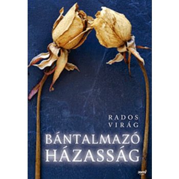   Rados Virág: Bántalmazó házasság Jó állapotú szépséghibás