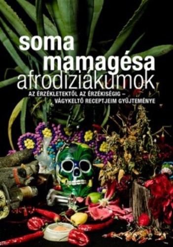 Soma Mamagésa: Afrodiziákumok