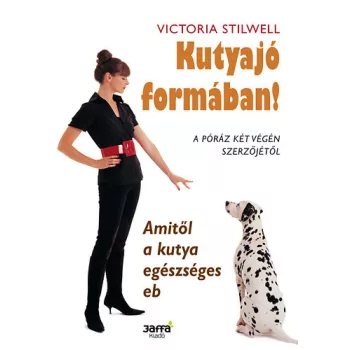 Victoria Stilwell: Kutyajó formában!