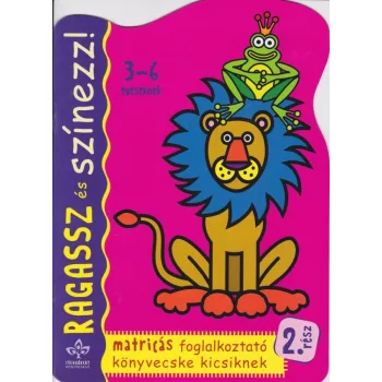   Ragassz és színezz! - Matricás foglalkoztató könyvecske kicsiknek 2. rész