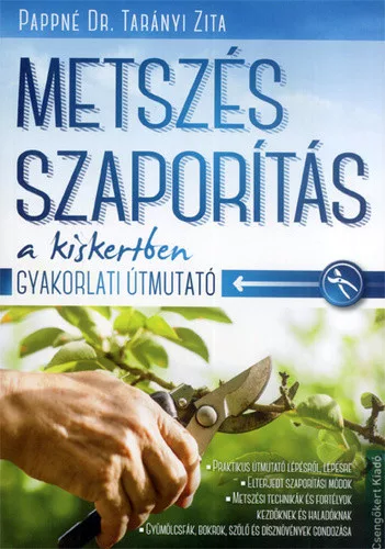 Pappné Tarányi Zita:Metszés, ​szaporítás a kiskertben