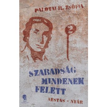   Palotai H. Zsófia: Aestas/Nyár (Szabadság mindenek felett 2.) Antikvár