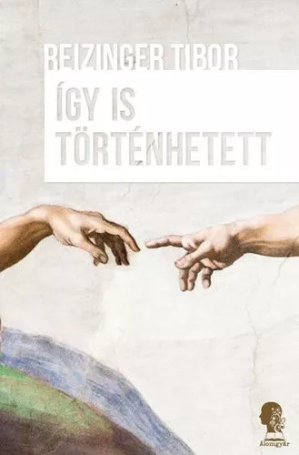 Reizinger Tibor: Így is történhetett Antikvár