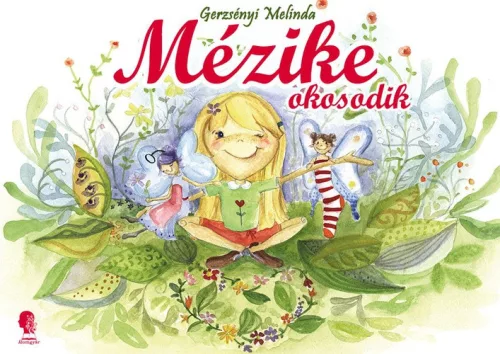 Gerzsényi Melinda: Mézike okosodik