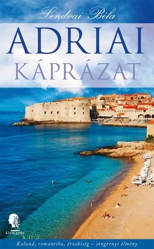 Lendvai Béla: Adriai káprázat