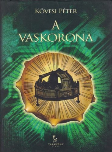 Kövesi Péter - A ​vaskorona (A Pilis-összeesküvés 2.)
