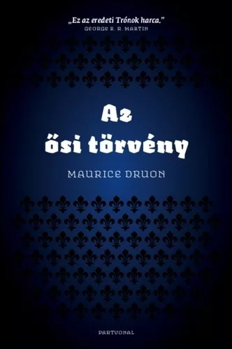 Maurice Druon Az ősi törvény