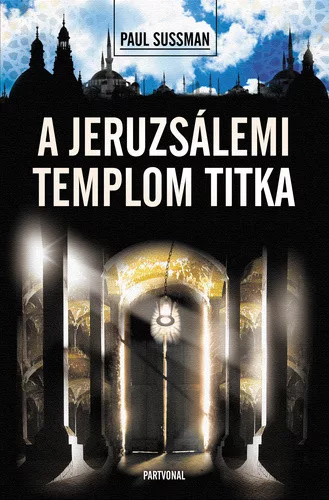 Paul Sussman A jeruzsálemi templom titka 2014