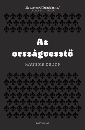 Maurice Druon Az országvesztő