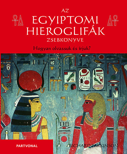 Richard Parkinson : Az egyiptomi hieroglifák zsebkönyve