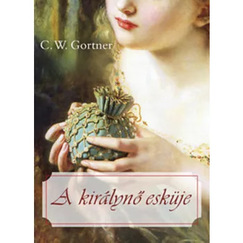 C. W. Gortner: A ​királynő esküje Antikvár