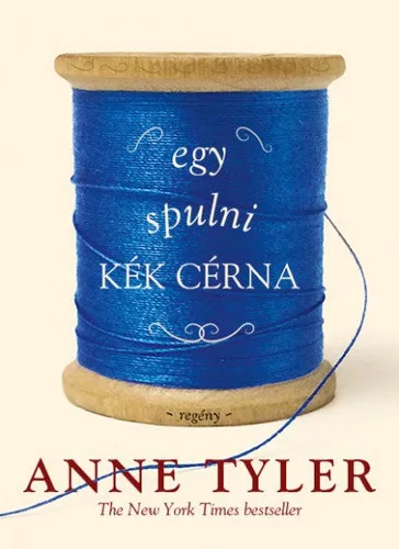 Anne Tyler: Egy spulni kék cérna Jó állapotú antikvár