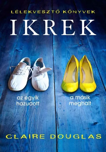 Claire Douglas: Ikrek Szépséghibás