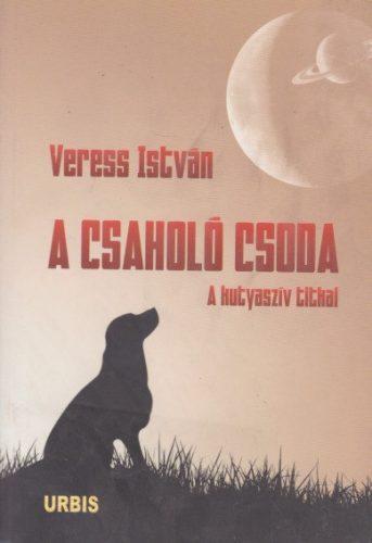 Veress István - A ​csaholó csoda 