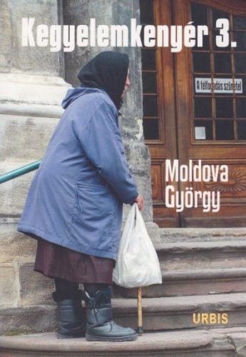 Moldova György - Kegyelemkenyér ​3. - Riport a nyugdíjasokról - Kemény borítóval